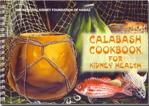 National Kidney Foundation of Hawaii Calabash Cookbook for Kidney Health